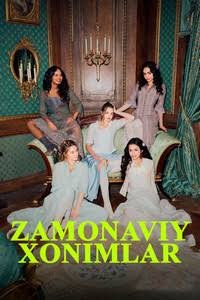 Zamonaviy xonimlar uzbek o'zbek tilida serial